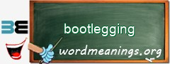 WordMeaning blackboard for bootlegging